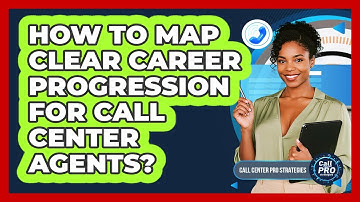 How To Map Clear Career Progression For Call Center Agents?