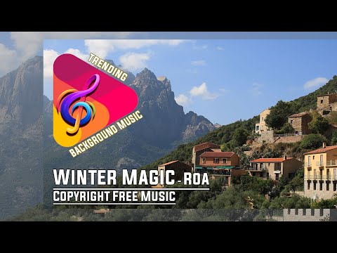 Видео: TRENDING BACKGROUND MUSIC #15 II Winter Magic by Roa  (NoCopyrightMusic)