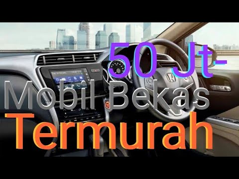  Mobil  Bekas  Harga 50  jutaan  MANA YANG LAYAK BELI  