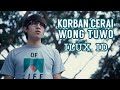 ILUX ID - Korban Cerai Wong Tuwo (Official Music Video)