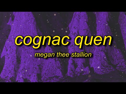 Megan Thee Stallion – Cognac Queen (Lyrics) | you know i only wanna come over put it on him
