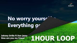 Johnny Drille Ft Don jazzy  How Are You My Friend 1 Hour Loop On NoireTV
