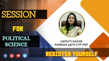 SESSION FOR POLITICAL SCIENCE | REGISTER YOURSELF |ASP(UT)NAYAB RAMZAN 49TH CTP-PSP2020 |03231998447