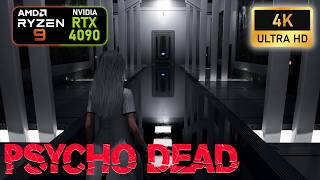 Psycho Dead (DEMO) | 4K | Max settings | RTX 4090 | R9 7950x