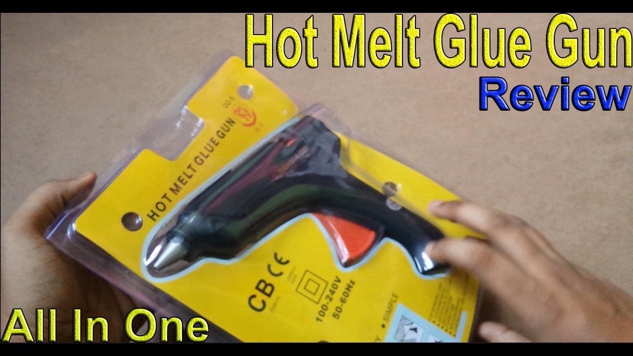 Hot Melt Glue Gun Unboxing And Full Review 2017  How To Use Glue Gun Tutorial