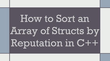How to Sort an Array of Structs by Reputation in C+ +