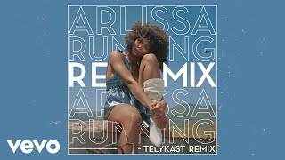 Arlissa - Running (TELYKast Remix / Audio)