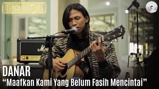 Miniatura de vídeo de "DANAR - MAAFKAN KAMI YANG BELUM FASIH MENCINTAI | OZCLUSIVE"