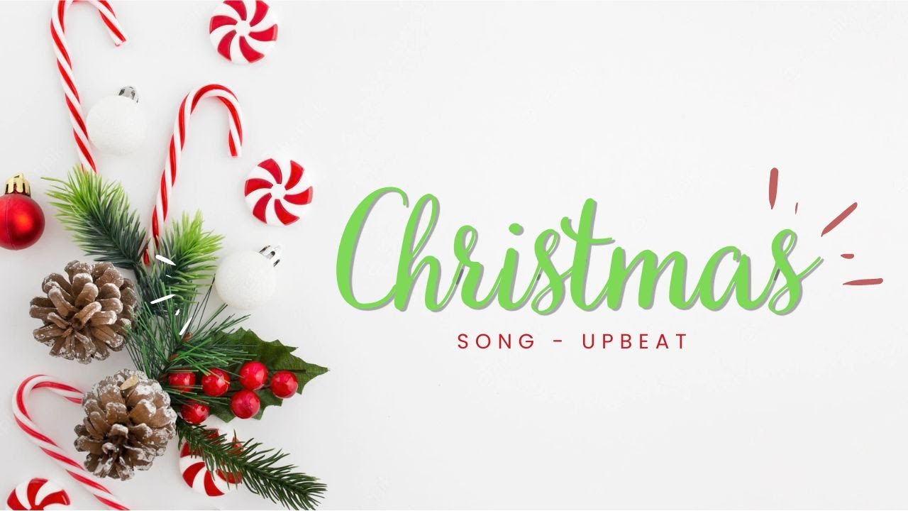 Christmas Song Upbeat YouTube