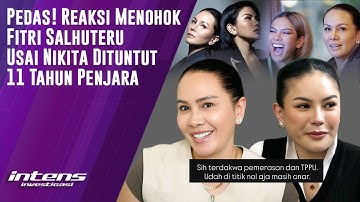Reaksi Fitri Salhuteru Usai Nikita Dituntut 11 Tahun Penjara | Intens Investigasi | Eps 5844
