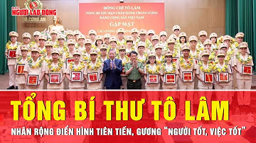 Tổng Bí thư Tô Lâm: Nhân rộng điển hình tiên tiến, gương "người tốt, việc tốt"  | Tin tức