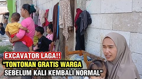 EXCAVATOR LAGA!!"TONTONAN GRATIS WARGA SEBELUM KALI KEMBALI NORMAL"