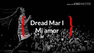 Dread Mar I - Mi amor (Letra)