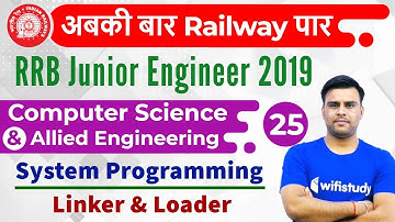 10:00 PM - RRB JE 2019 | CS by Pandey Sir | System Programming (Linker & Loader)