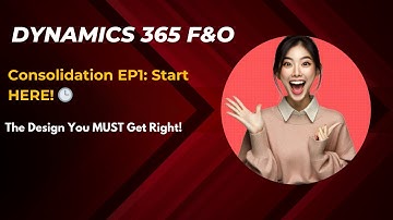 D365FO Consolidation Series (Ep 1): Design Choices, Scenarios & Setup Prerequisites