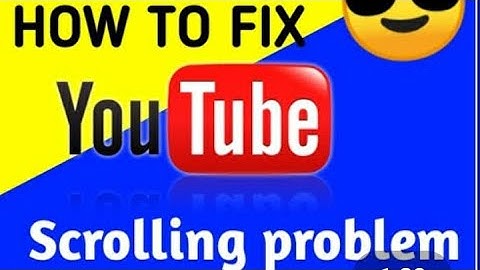 YouTube scrolling Problem | Auto Scroll-up Or lag in Scrolling Problem | Solved