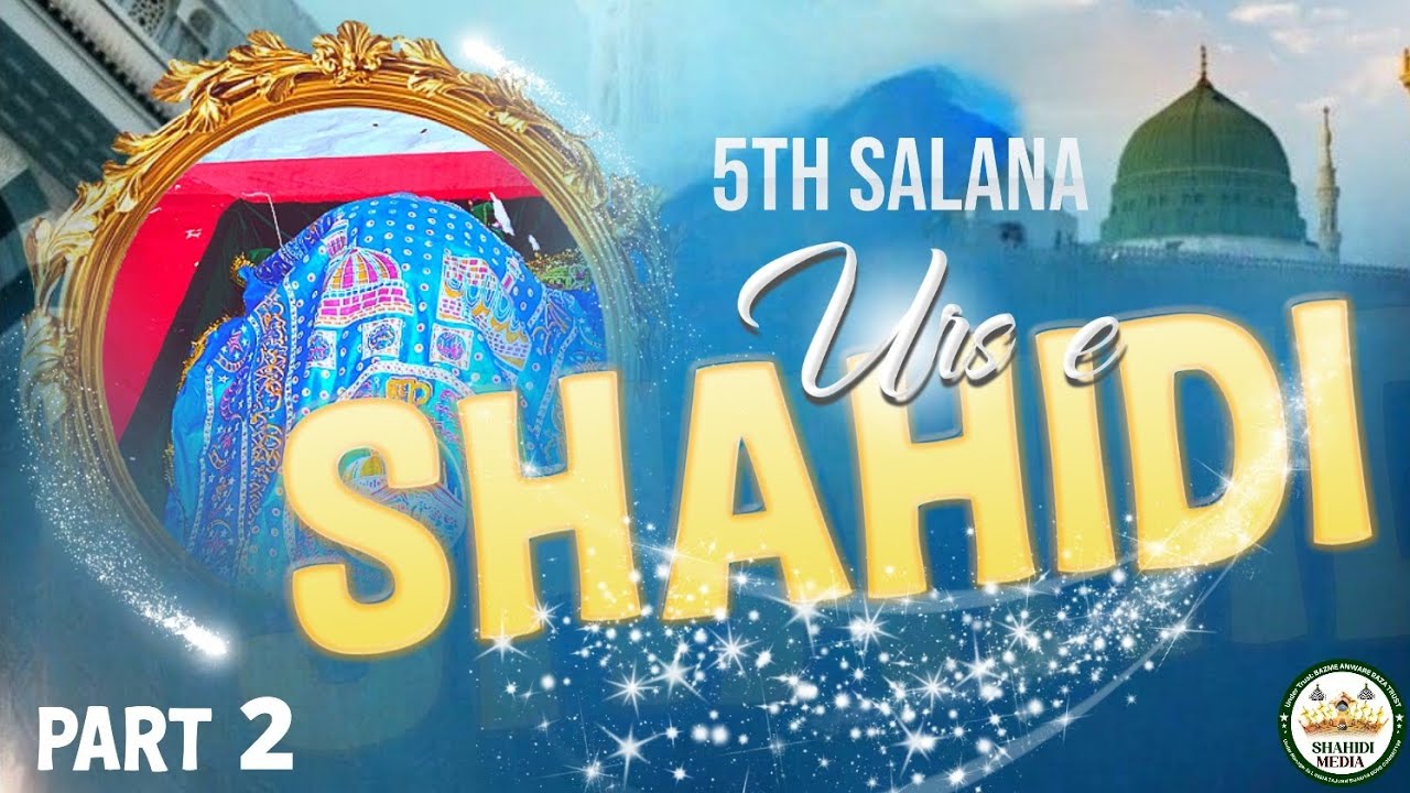 2026 Mehfil e Urs e SHAHIDI ✨ | Part 2 | By: Shahidi Media