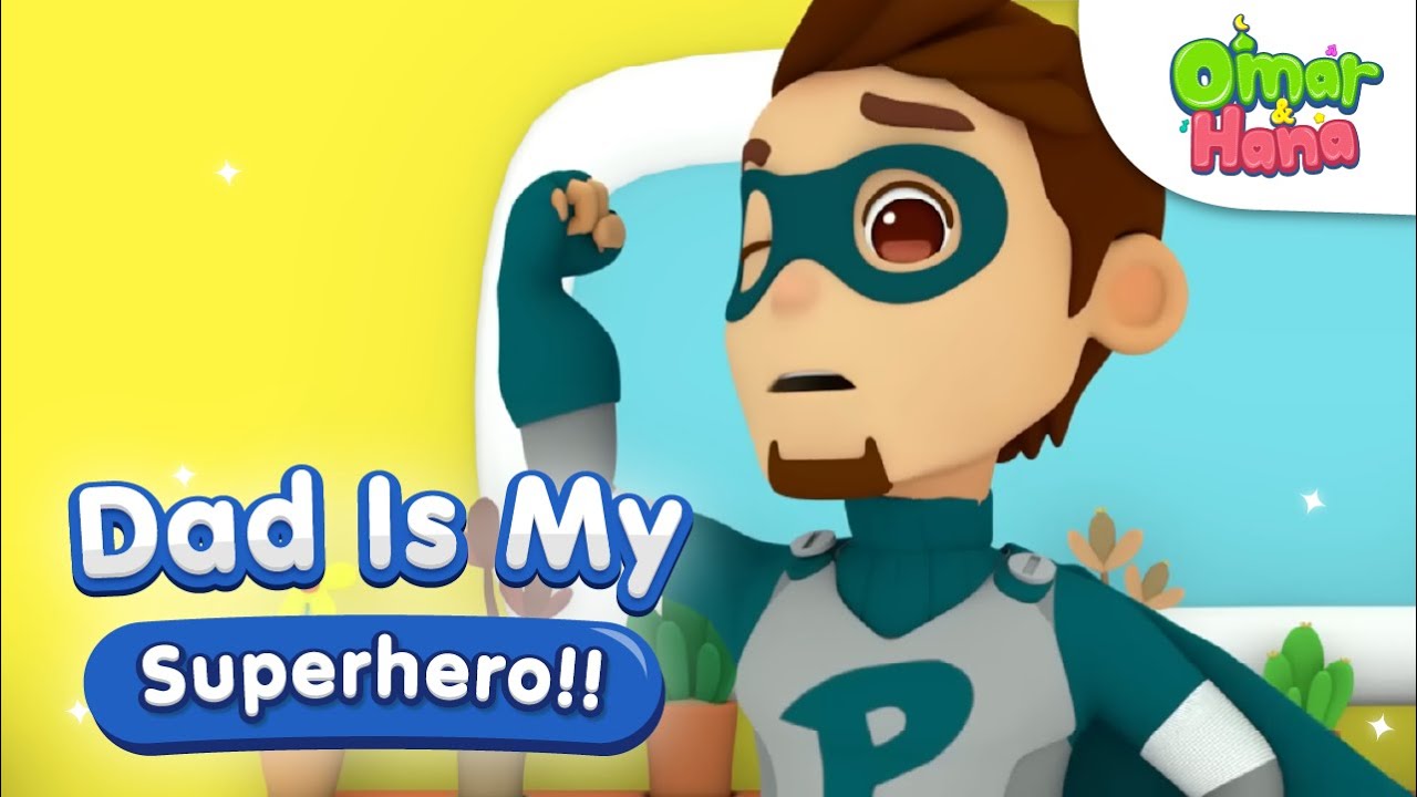 Папа — мой супергерой 🦸‍♂️☺️ | Исламские сериалы и песни для детей | Омар и Хана на английском языке