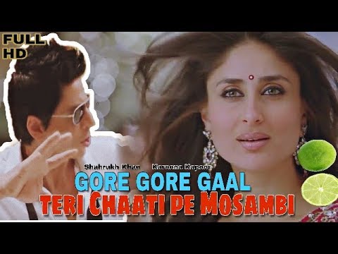 SHAHRUKH KHAN  GORE GORE GAAL TERI CHAATI PE MOSAMBI  Kareena Kapoor mashup FUFA  CAARY MINATI