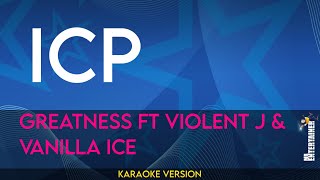 ICP - Greatness ft Violent J \u0026 Vanilla Ice (KARAOKE)