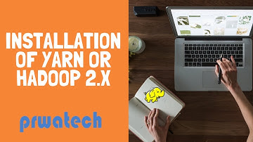 Installation of Yarn | Installation of hadoop 2.x | Yarn Architecture | Hadoop Training | Prwatech