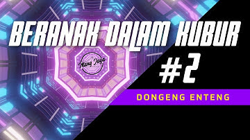 Dongeng Enteng, Bagian 2, Beranak Dalam Kubur