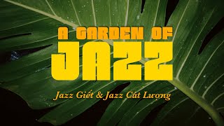 Vinyl Session | A Garden of Jazz - Jazz Giết \& Jazz Cát Lượng