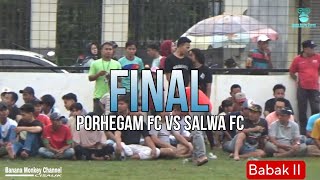 Babak II PORHEGAM FC VS SALWA FC | FINAL OPEN TURNAMENT HAUFAN CUP