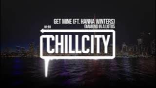 Diamond In A Lotus - Get Mine (ft. Hanna Winters)