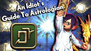 An Idiot's Skills/Abilities Guide to ASTROLOGIAN!!! | FFXIV