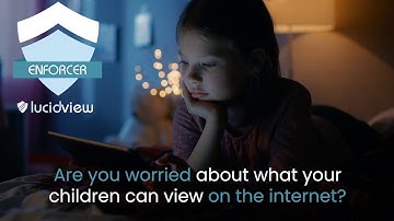 LucidView Enforcer - Internet Safety For Kids
