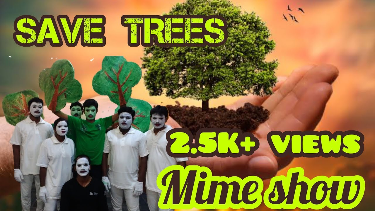 savetrees mime show. மரம் வளர்ப்போம், மரங்களை காப்போம் வளம் பெறுவோம். 