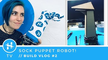 Sock Puppet Robot: Build Vlog #2