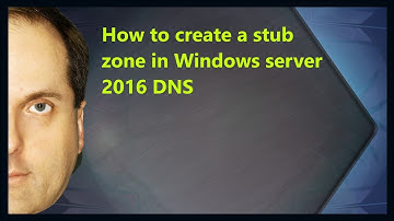 How to create a stub zone in Windows server 2016 DNS