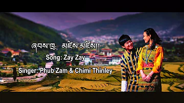 Bhutanese Song Zay Zay Dzongkha Lyrics Video