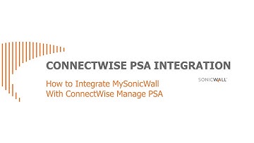 How to Integrate MySonicWall ConnectWise Manage PSA
