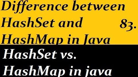 Difference between HashSet and HashMap in java