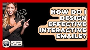 How Do I Design Effective Interactive Emails? - TheEmailToolbox.com
