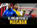 EL MILAN FICHA A MAIGNAN: ASÍ ES EL REEMPLAZO DE DONNARUMMA I Con ANDRÉS ONRUBIA