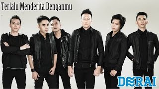 Derai - Terlalu Menderita Denganmu (Official Music Video)