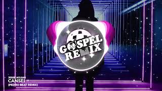 [Remix Gospel] Jessé Aguiar - Cansei (Pedro Beat Remix) [Eletrônica Gospel]