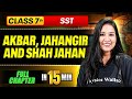 Akbar, Jahangir and Shah Jahan | ICSE Class 7 SST Chapter 8 | Full Chapter In 15 Minutes🎯