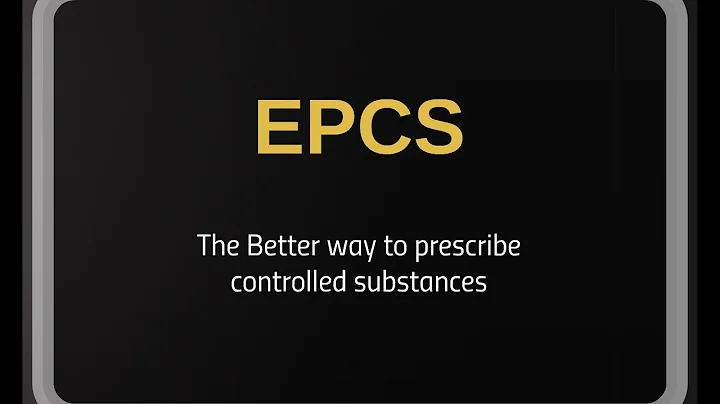 EPCS - The better way to prescribe controlled substances