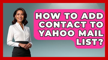 How To Add Contact To Yahoo Mail List? - TheEmailToolbox.com
