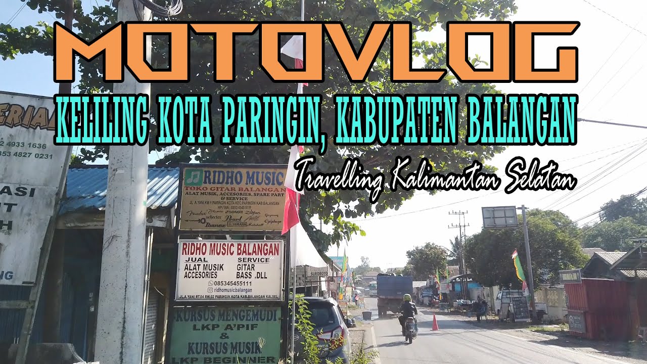BERKELILING DI KOTA PARINGIN, KABUPATEN BALANGAN || MOTOVLOG 2023 || TRAVELING KALSEL