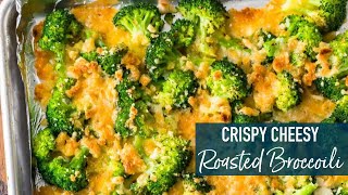 Crispy Cheesy Roasted Broccoli!