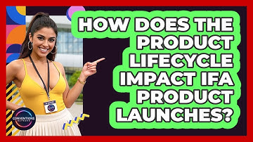 How Does The Product Lifecycle Impact IFA Product Launches? - Conventions Network