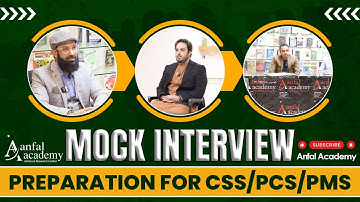 Mock Interview Preparation For CSS/PCS/PMS | Syed Abid Agha | Full Mock Interview | Anfal Academy