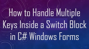 How to Handle Multiple Keys Inside a Switch Block in C#  Windows Forms