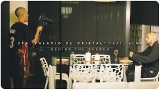 ZPU - Palacio de Cristal feat Gema (Behind the Scenes)